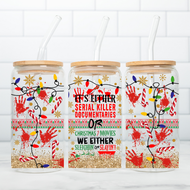 Sleighin or Slayin, Christmas, Halloween, True Crime, UV Wrap