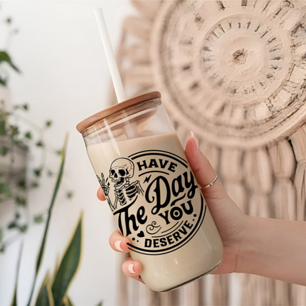 Have the Day You Deserve, UV Wrap, Skeleton, Sarcastic, Funny