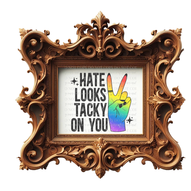 Hate looks Tacky on You, Pride, UV, Sticker, Decal