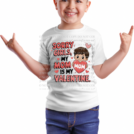 Sorry girls, Valentine’s Day, mom is my valentine, dtf print