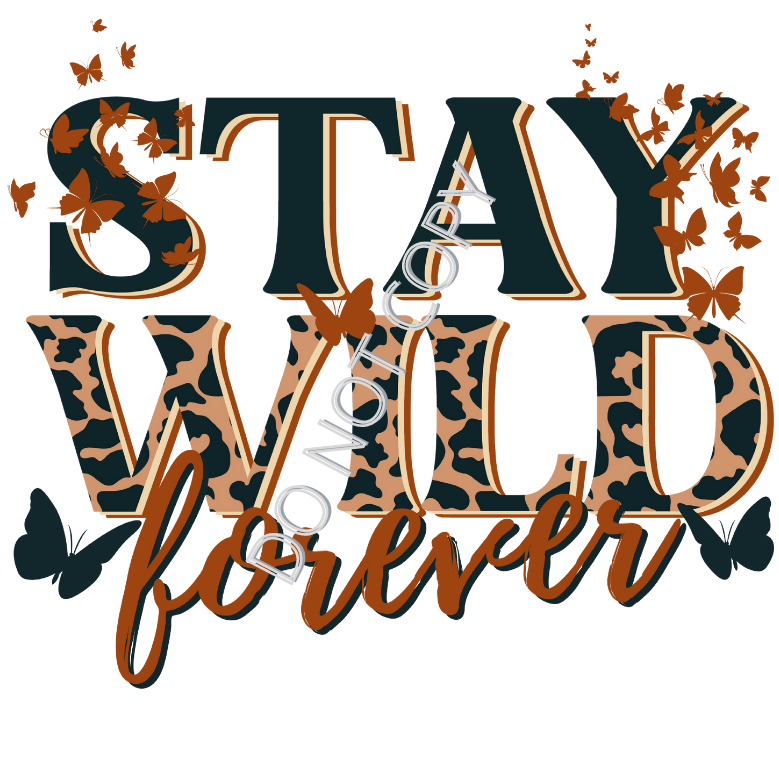 Stay wild - ready to press sublimation transfer print