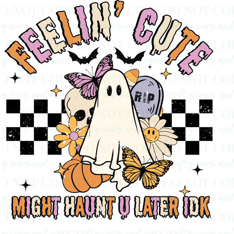 Feelin' Cute-Sublimation Transfer