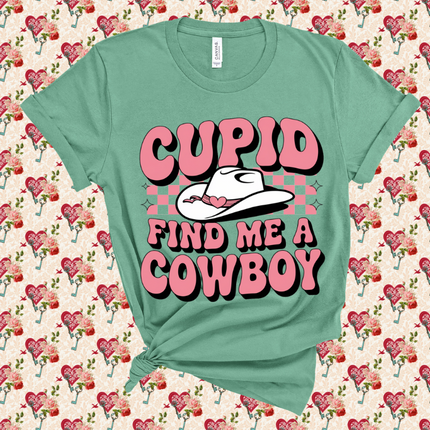 Cupid Find Me a Cowboy, Valentines Day, Western, Country, DTF Transfer