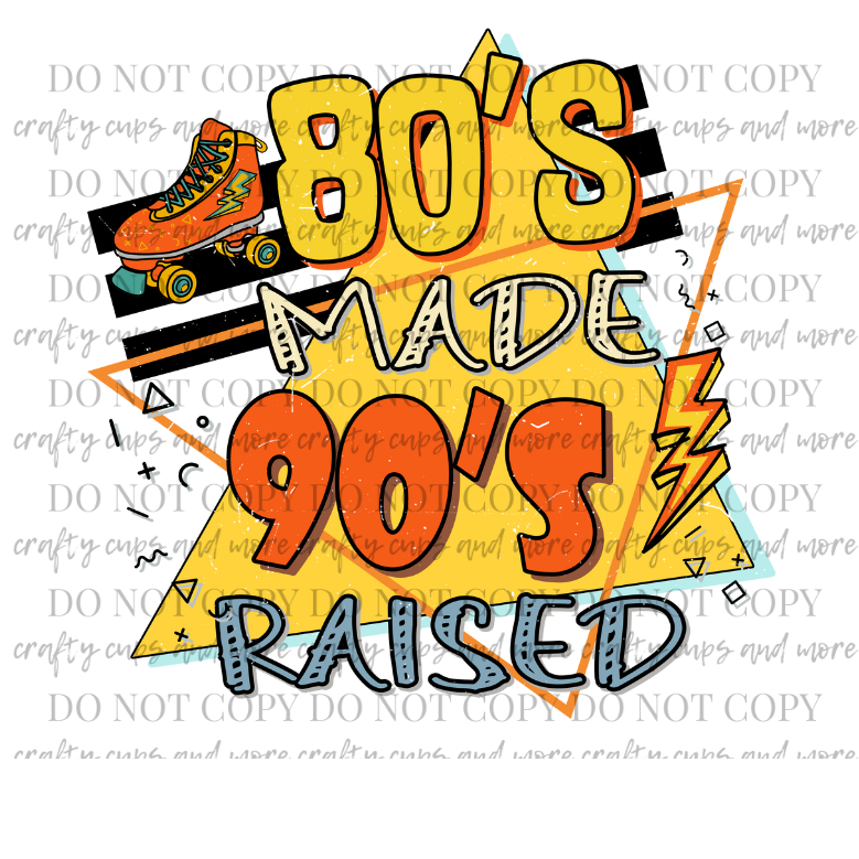 80's Made 90's Raised, PNG BUNDLE