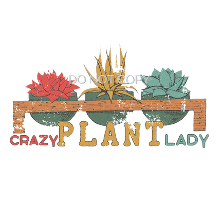 Crazy Plant Lady Transfer