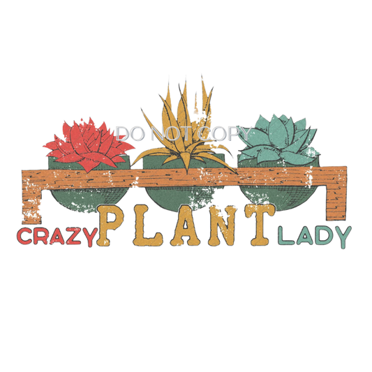 Crazy Plant Lady Transfer