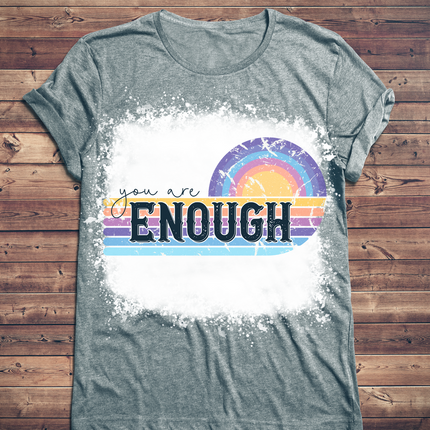 You Are Enough Sublimation Transfer, Ready to Press