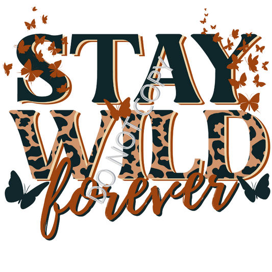 Stay Wild-Screen Print Transfer