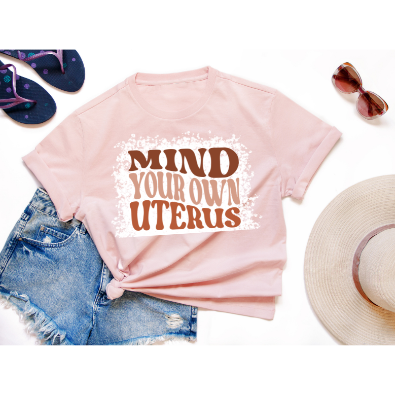 Mind Your Own Uterus, Sublimation Transfer, Full & Pocket Size