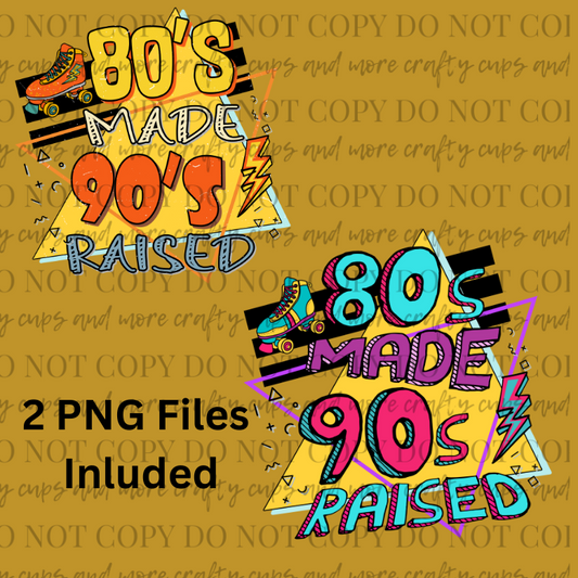 80's Made 90's Raised, PNG BUNDLE