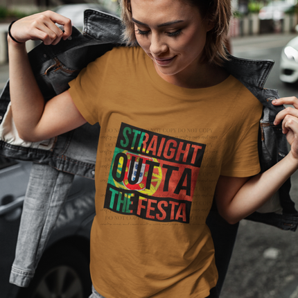 Straight Outta The Festa, DTF Transfer