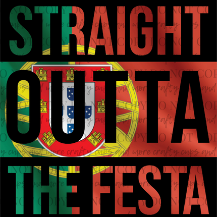 Straight Outta The Festa, DTF Transfer